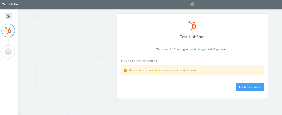 Create a new contact in Hubstpot and click the “Fetch & Continue” button. 