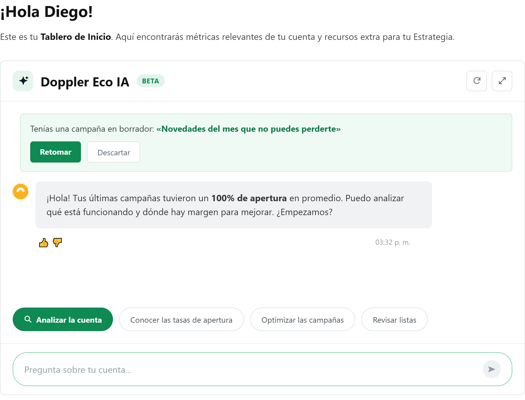 ECO IA en el Tablero de Inicio, debajo del saludo. Si dejaste una Campaña a medias, te ofrece retomarla ahí mismo.