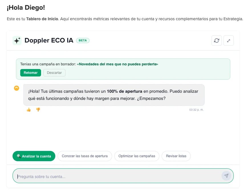 ECO IA en el Tablero de Inicio, debajo del saludo. Si dejaste una Campaña a medias, te ofrece retomarla ahí mismo.